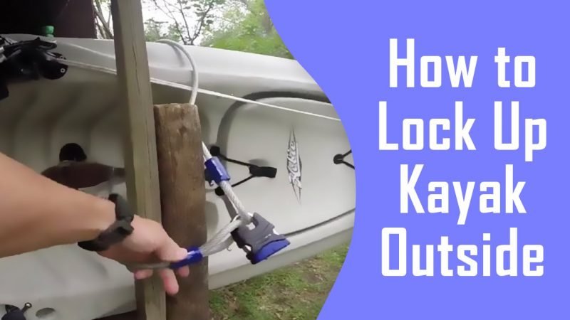how to lock up kayak outside