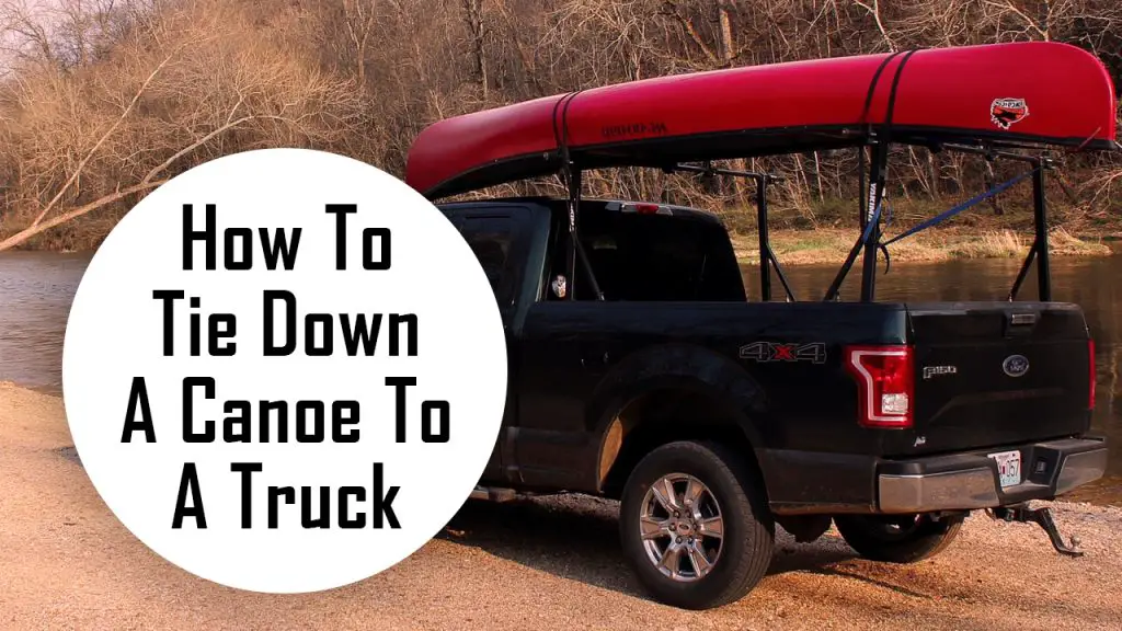 How to Tie Down a Canoe to a Truck Using Straps