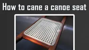 how to cane a canoe seat