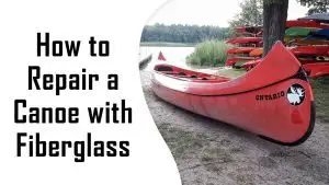 how to repair a canoe with fiberglass