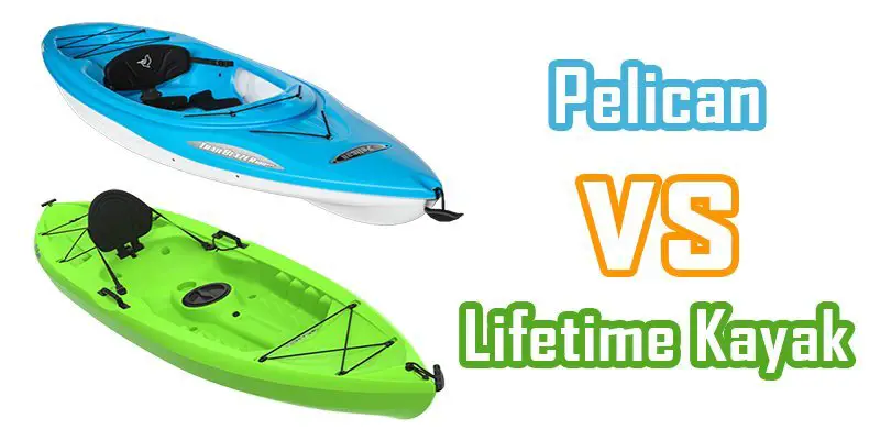 pelican vs lifetime kayak