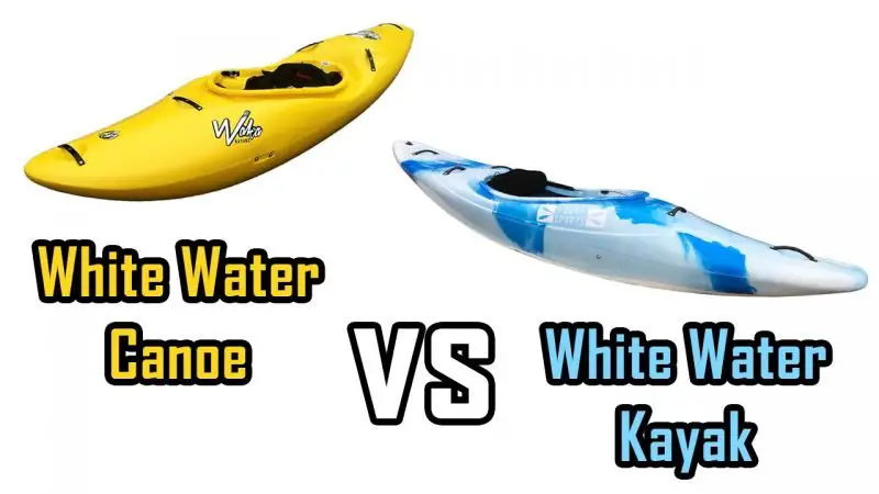 white water canoe vs kayak
