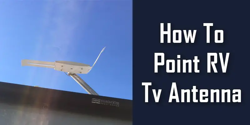 How To Point RV TV Antenna