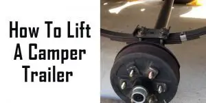 How to lift a camper trailer