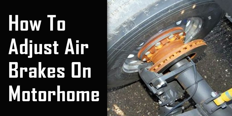 how to adjust air brakes on motorhome