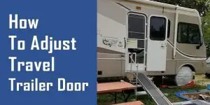 how to adjust travel trailer door