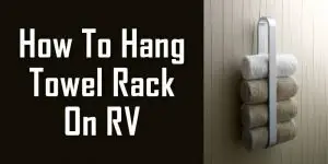 How to Hang Towel Rack on RV