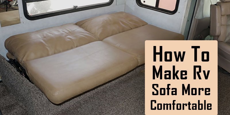 how to make RV sofa more comfortable