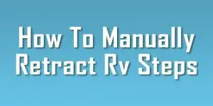 how to manually retract RV steps