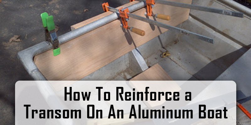 How to Reinforce a Transom on an Aluminum Boat