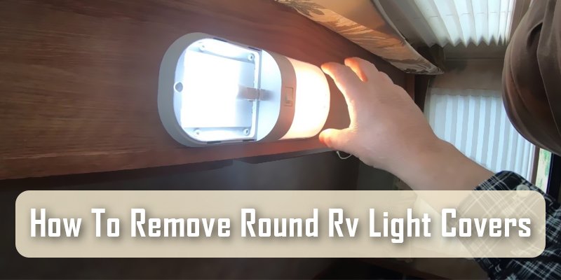 how to remove round RV light covers