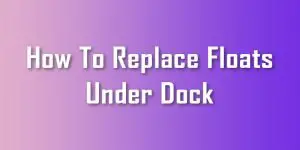 how to replace floats under dock