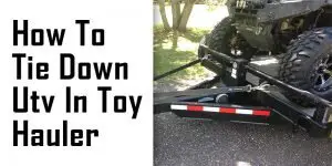 how to tie down utv in a toy hauler