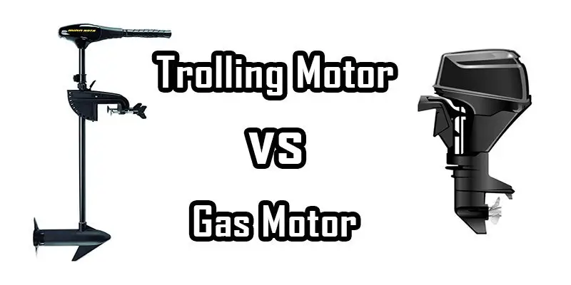 trolling motor vs gas motor
