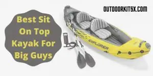 Best Sit on Top Kayak for Big Guys
