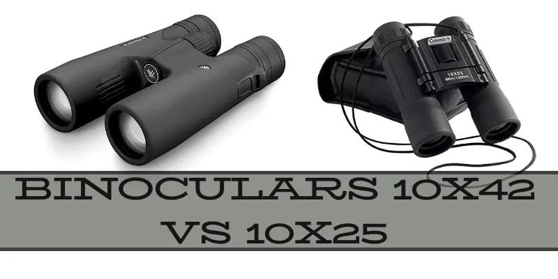 Binoculars 10x42 Vs 10x25