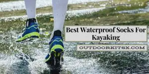 Best Waterproof Socks for Kayaking