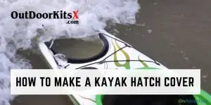 How To Make A Kayak Hatch Cover